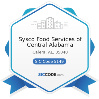 Sysco Food Services of Central Alabama - SIC Code 5149 - Groceries and Related Products, Not...