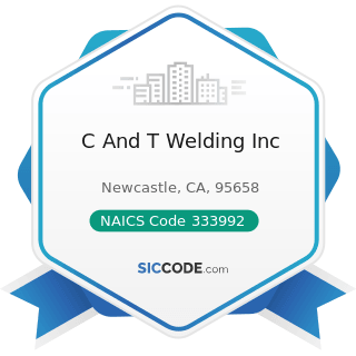 C And T Welding Inc - NAICS Code 333992 - Welding and Soldering Equipment Manufacturing