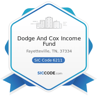 Dodge And Cox Income Fund - SIC Code 6211 - Security Brokers, Dealers, and Flotation Companies