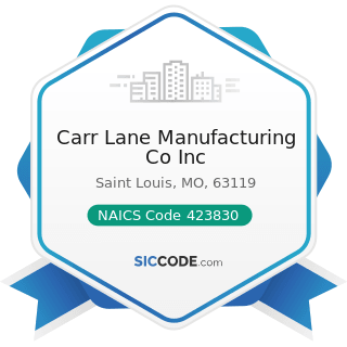 Carr Lane Manufacturing Co Inc - NAICS Code 423830 - Industrial Machinery and Equipment Merchant...
