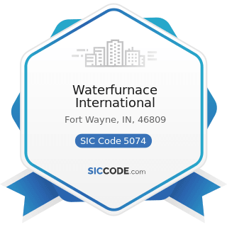 Waterfurnace International - SIC Code 5074 - Plumbing and Heating Equipment and Supplies...