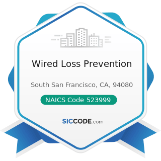 Wired Loss Prevention - NAICS Code 523999 - Miscellaneous Financial Investment Activities