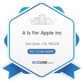 A Is For Apple Inc - SIC Code 8099 - Health and Allied Services, Not Elsewhere Classified