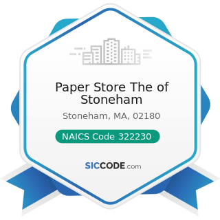 Paper Store The of Stoneham - NAICS Code 322230 - Stationery Product Manufacturing