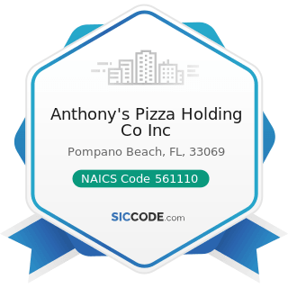Anthony's Pizza Holding Co Inc - NAICS Code 561110 - Office Administrative Services