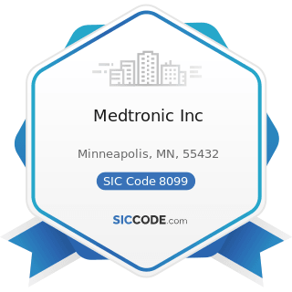 Medtronic Inc - SIC Code 8099 - Health and Allied Services, Not Elsewhere Classified