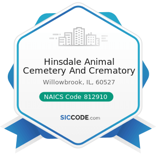 Hinsdale Animal Cemetery And Crematory - NAICS Code 812910 - Pet Care (except Veterinary)...