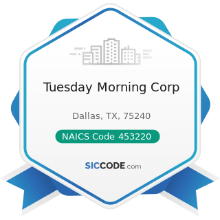 Tuesday Morning Corp - NAICS Code 453220 - Gift, Novelty, and Souvenir Stores