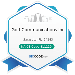 Goff Communications Inc - NAICS Code 811219 - Other Electronic and Precision Equipment Repair...