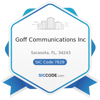 Goff Communications Inc - SIC Code 7629 - Electrical and Electronic Repair Shops, Not Elsewhere...