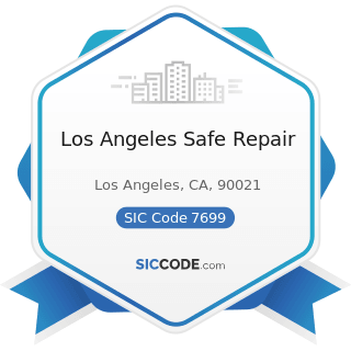 Los Angeles Safe Repair - SIC Code 7699 - Repair Shops and Related Services, Not Elsewhere...