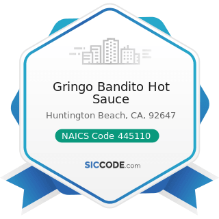Gringo Bandito Hot Sauce - NAICS Code 445110 - Supermarkets and Other Grocery Retailers (except...