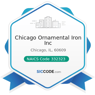 Chicago Ornamental Iron Inc - NAICS Code 332323 - Ornamental and Architectural Metal Work...