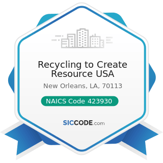 Recycling to Create Resource USA - NAICS Code 423930 - Recyclable Material Merchant Wholesalers