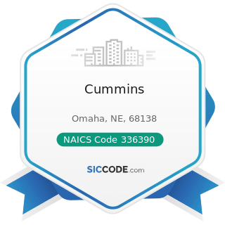 Cummins - NAICS Code 336390 - Other Motor Vehicle Parts Manufacturing