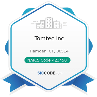 Tomtec Inc - NAICS Code 423450 - Medical, Dental, and Hospital Equipment and Supplies Merchant...