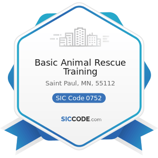 Basic Animal Rescue Training - SIC Code 0752 - Animal Specialty Services, except Veterinary