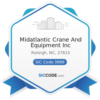 Midatlantic Crane And Equipment Inc - SIC Code 3999 - Manufacturing Industries, Not Elsewhere...