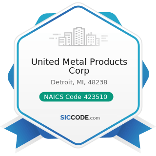 United Metal Products Corp - NAICS Code 423510 - Metal Service Centers and Other Metal Merchant...