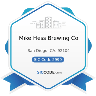 Mike Hess Brewing Co - SIC Code 3999 - Manufacturing Industries, Not Elsewhere Classified