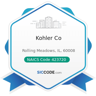 Kohler Co - NAICS Code 423720 - Plumbing and Heating Equipment and Supplies (Hydronics) Merchant...