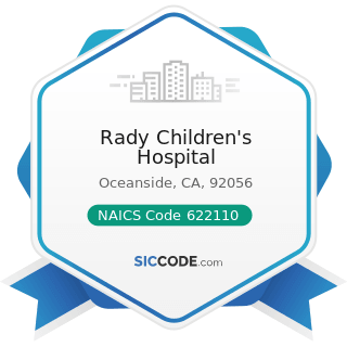 Rady Children's Hospital - NAICS Code 622110 - General Medical and Surgical Hospitals