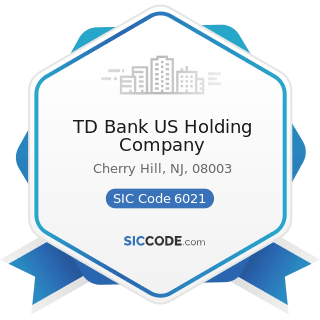 TD Bank US Holding Company - SIC Code 6021 - National Commercial Banks