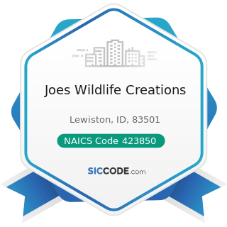 Joes Wildlife Creations - NAICS Code 423850 - Service Establishment Equipment and Supplies...