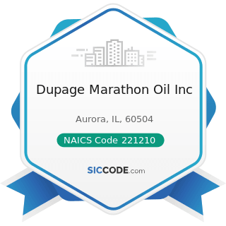Dupage Marathon Oil Inc - NAICS Code 221210 - Natural Gas Distribution