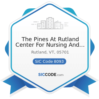 The Pines At Rutland Center For Nursing And Rehabi - SIC Code 8093 - Specialty Outpatient...
