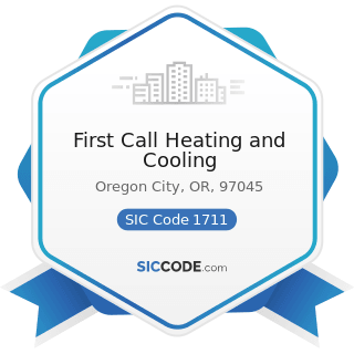 First Call Heating and Cooling - SIC Code 1711 - Plumbing, Heating and Air-Conditioning