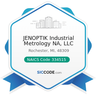 JENOPTIK Industrial Metrology NA, LLC - NAICS Code 334515 - Instrument Manufacturing for...