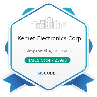 Kemet Electronics Corp - NAICS Code 423990 - Other Miscellaneous Durable Goods Merchant...