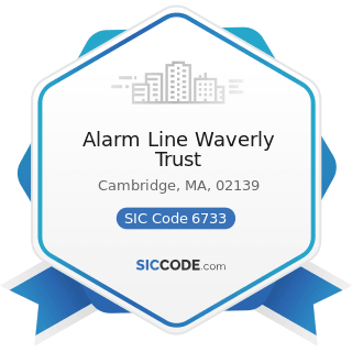 Alarm Line Waverly Trust - SIC Code 6733 - Trusts, except Educational, Religious, and Charitable