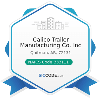 Calico Trailer Manufacturing Co. Inc - NAICS Code 333111 - Farm Machinery and Equipment...