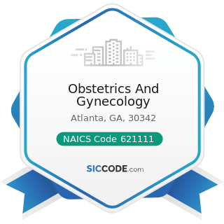 Obstetrics And Gynecology - NAICS Code 621111 - Offices of Physicians (except Mental Health...