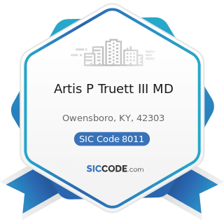 Artis P Truett III MD - SIC Code 8011 - Offices and Clinics of Doctors of Medicine