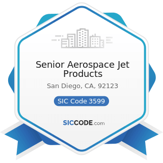 Senior Aerospace Jet Products - SIC Code 3599 - Industrial and Commercial Machinery and...