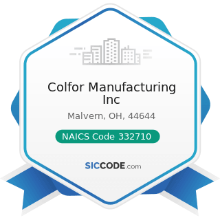 Colfor Manufacturing Inc - NAICS Code 332710 - Machine Shops