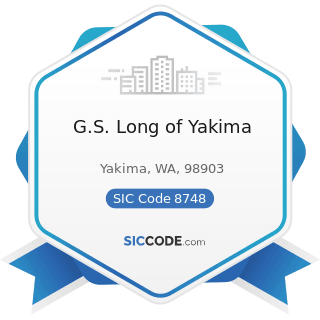 G.S. Long of Yakima - SIC Code 8748 - Business Consulting Services, Not Elsewhere Classified