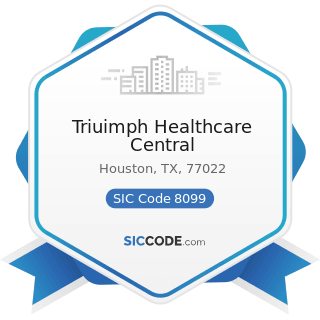 Triuimph Healthcare Central - SIC Code 8099 - Health and Allied Services, Not Elsewhere...