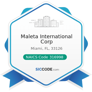 Maleta International Corp - NAICS Code 316998 - All Other Leather Good and Allied Product...