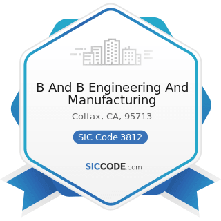 B And B Engineering And Manufacturing - SIC Code 3812 - Search, Detection, Navigation, Guidance,...