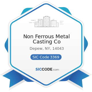 Non Ferrous Metal Casting Co - SIC Code 3369 - Nonferrous Foundries, except Aluminum and Copper