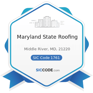 Maryland State Roofing - SIC Code 1761 - Roofing, Siding, and Sheet Metal Work