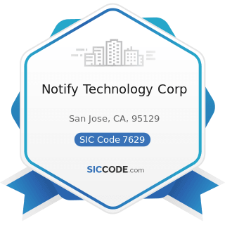 Notify Technology Corp - SIC Code 7629 - Electrical and Electronic Repair Shops, Not Elsewhere...