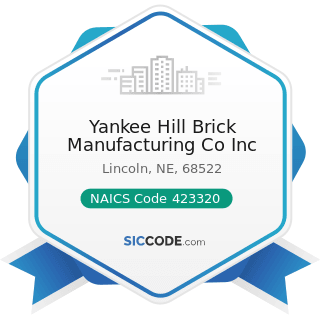 Yankee Hill Brick Manufacturing Co Inc - NAICS Code 423320 - Brick, Stone, and Related...