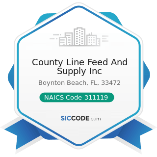 County Line Feed And Supply Inc - NAICS Code 311119 - Other Animal Food Manufacturing
