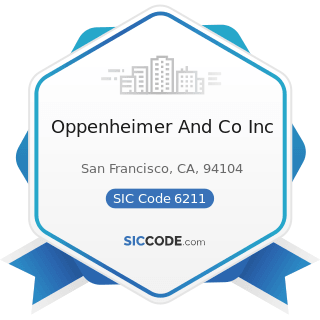 Oppenheimer And Co Inc - SIC Code 6211 - Security Brokers, Dealers, and Flotation Companies