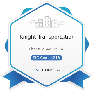Knight Transportation - SIC Code 4213 - Trucking, except Local